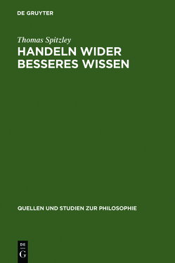 Handeln wider besseres Wissen von Spitzley,  Thomas