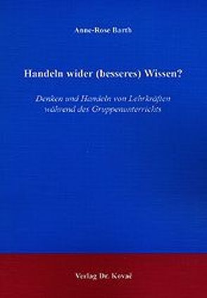 Handeln wider (besseres) Wissen? von Barth,  Anne R