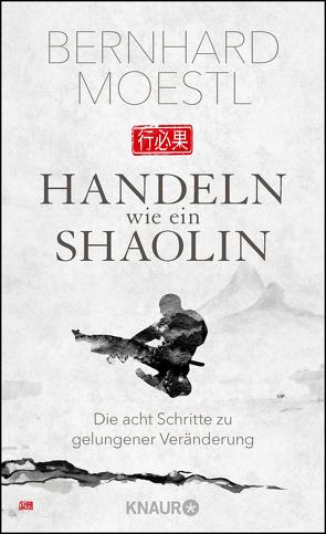 Handeln wie ein Shaolin von Moestl,  Bernhard