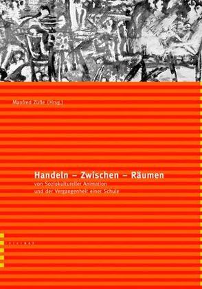 Handeln – Zwischen – Räumen von Züfle,  Manfred