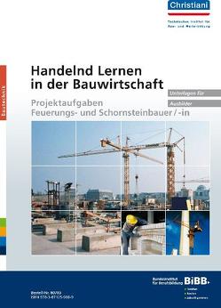 Handelnd Lernen in der Bauwirtschaft – Projektaufgaben Feuerungs- und Schornsteinbauer/-in