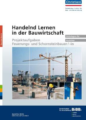 Handelnd Lernen in der Bauwirtschaft – Projektaufgaben Feuerungs- und Schornsteinbauer/-in