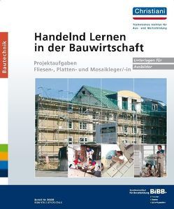 Handelnd Lernen in der Bauwirtschaft – Projektaufgaben Fliesen-, Platten- und Mosaikleger/-in