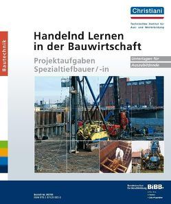 Handelnd Lernen in der Bauwirtschaft – Projektaufgaben Spezialtiefbauer/-in von Emken,  Emke, Schoka,  Lothar, Urban,  David