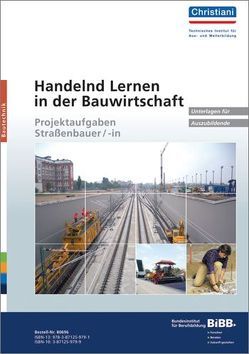 Handelnd Lernen in der Bauwirtschaft – Projektaufgaben Straßenbauer/-in