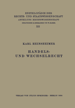 Handels- und Wechselrecht von Heinsheimer,  Karl, Kaskel,  Walter, Kohlrausch,  Eduard, Spiethoff,  A.