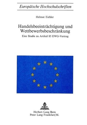 Handelsbeeinträchtigung und Wettbewerbsbeschränkung von Eichler,  Helmut