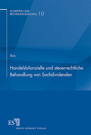 Handelsbilanzielle und steuerrechtliche Behandlung von Sachdividenden von Bös,  Sylvia