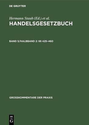 Handelsgesetzbuch / §§ 425–460 von Brüggemann,  Dieter, Canaris,  Claus-Wilhelm, Fischer,  Robert, Ratz,  Paul, Schilling,  Wolfgang, Staub,  Hermann, Würdinger,  Hans