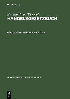 Handelsgesetzbuch / Einleitung; §§ 1-104 von Brüggemann,  Dieter, Hüffer,  Uwe, Joost,  Detlev, Konzen,  Horst