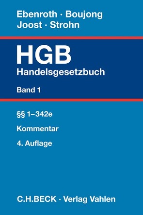 Handelsgesetzbuch Bd. 1: §§ 1-342e von Althoff,  Carolin, Bergmann,  Alfred, Böcking,  Hans-Joachim, Born,  Manfred, Boujong,  Karlheinz, Bundle,  Laura, Dietrich,  Anita, Drescher,  Ingo, Ebenroth,  Carsten Thomas, Ehricke,  Ulrich, Freitag,  Robert, Gehrlein,  Markus, Gros,  Marius, Hakenberg,  Waltraud, Hanke,  Anika, Henze,  Hartwig, Hillmann,  Reinhard, Joost,  Detlev, Kindler,  Peter, Koch,  Sebastian, Kölschbach,  Joachim, Lorz,  Rainer, Löwisch,  Gottfried, Morawietz,  Anja, Nagel,  Riever, Notz,  Richard L., Oser,  Peter, Paefgen,  Walter G., Pentz,  Andreas, Rabenhorst,  Dirk, Reiner,  Günter, Reuschle,  Fabian, Rudkowski,  Lena, Sander,  Volker, Schaub,  Bernhard, Schurbohm,  Anne, Strohn,  Lutz, Tonne,  Knut, Trepte,  Folker, Wallek,  Christoph, Weber,  Klaus, Weipert,  Lutz, Wertenbruch,  Johannes, Wirth,  Willy, Worret,  Daniel