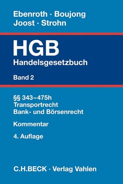 Handelsgesetzbuch Bd. 2: §§ 343-475h, Transportrecht, Bank- und Börsenrecht von Achilles,  Wilhelm-Albrecht, Bahnsen,  Kay Uwe, Boesche,  Katharina, Boujong,  Karlheinz, Ebenroth,  Carsten Thomas, Eckert,  Hans-Werner, Fest,  Timo, Füller,  Jens-Thomas, Groß,  Wolfgang, Grundmann,  Stefan, Hakenberg,  Michael, Heublein,  Bettina, Joost,  Detlev, Kessler,  Oliver, Lettl,  Tobias, Menges,  Eva, Paulus,  David, Poelzig,  Dörte, Pokrant,  Günther, Reuschle,  Fabian, Rinkler,  Axel, Ruschkowski,  Alexander, Schaffert,  Wolfgang, Scherer,  Peter, Schild von Spannenberg,  Michael, Schmalenbach,  Dirk, Schmieder,  Sandra, Strohn,  Lutz, Wagner,  Eberhard, Wessels,  Peter