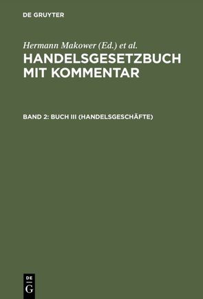 Handelsgesetzbuch mit Kommentar / Buch III (Handelsgeschäfte) von Loewe,  E., Makower,  Hermann