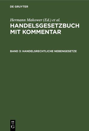 Handelsgesetzbuch mit Kommentar / Handelsrechtliche Nebengesetze von Makower,  H.