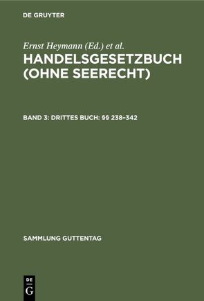 Handelsgesetzbuch (ohne Seerecht) / Drittes Buch: §§ 238–342 von Emmerich,  Volker, Heymann,  Ernst