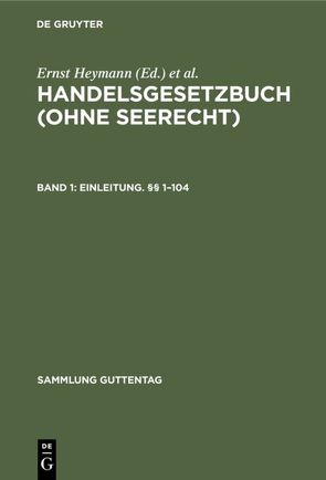 Handelsgesetzbuch (ohne Seerecht) / Erstes Buch: Einleitung. §§ 1–104 von Emmerich,  Volker, Heymann,  Ernst