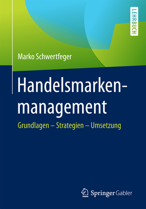 Handelsmarkenmanagement von Schwertfeger,  Marko