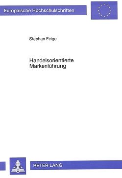 Handelsorientierte Markenführung von Feige,  Stephan