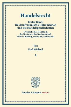 Handelsrecht. von Binding,  Karl, Wieland,  Karl