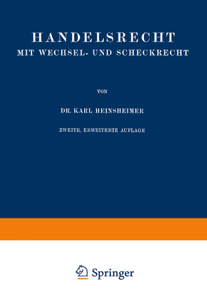 Handelsrecht mit Wechsel- und Scheckrecht von Heinsheimer,  Karl