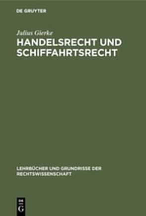 Handelsrecht und Schiffahrtsrecht von Gierke,  Julius