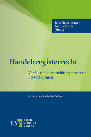 Handelsregisterrecht von Fleischhauer,  Jens, Heckschen,  Heribert, Hermanns,  Marc, Kallrath,  Jürgen, Knechtel,  Gerhard, Preuß,  Nicola, Schemmann,  Till, Solveen,  Dirk