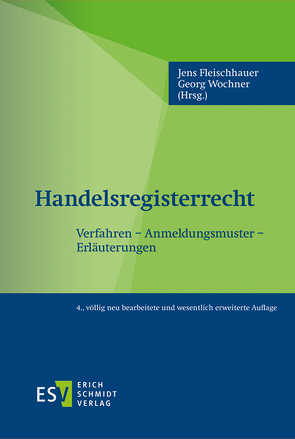 Handelsregisterrecht von Fleischhauer,  Jens, Heckschen,  Heribert, Hermanns,  Marc, Kallrath,  Jürgen, Knechtel,  Gerhard, Schemmann,  Till, Schindeldecker,  Karl, Solveen,  Dirk, Wochner,  Georg