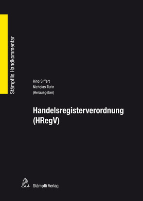 Handelsregisterverordnung (HRegV) von Berger,  Lukas, Blanc,  Olivier, Carbonara,  Antonio, Champeaux,  Christian, Krähenbühl,  Samuel, Rüetschi,  David, Siffert,  Rino, Tagmann,  Adrian, Turin,  Nicholas, Zihler,  Florian