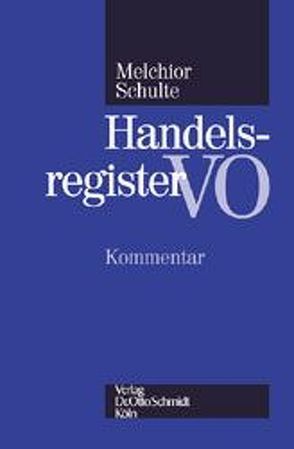 Handelsregisterverordnung von Melchior,  Robin, Schulte,  Christian