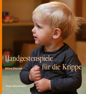 Handgestenspiele für die Krippe von Ellersiek,  Wilma, Fischer,  Charlotte, Lögters,  Friederike, Weidenfeld,  Ingrid