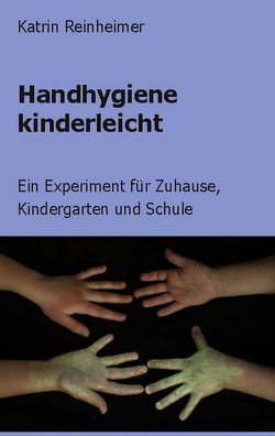 Handhygiene kinderleicht von Reinheimer,  Katrin