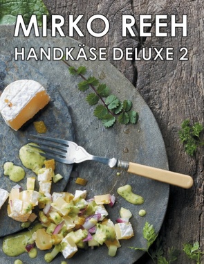 Handkäse Deluxe 2 von Reeh,  Mirko