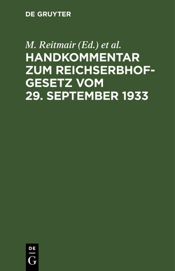 Handkommentar zum Reichserbhofgesetz vom 29. September 1933 von Kruis,  K., Reitmair,  M.