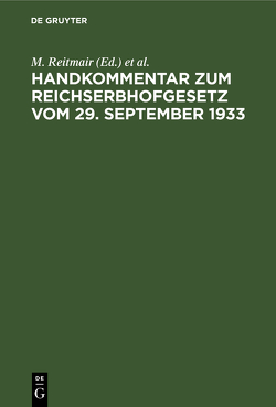 Handkommentar zum Reichserbhofgesetz vom 29. September 1933 von Kruis,  K., Reitmair,  M.