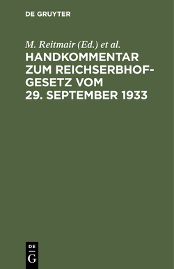 Handkommentar zum Reichserbhofgesetz vom 29. September 1933 von Kruis,  K., Reitmair,  M.