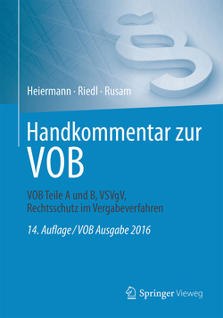 Handkommentar zur VOB von Bauer,  Josef, Heiermann,  Wolfgang, Herrmann,  Alexander, Holz,  Andreas, Kullack,  Andrea, Mansfeld,  Lutz, Petersen,  Alexander, Schüttpelz,  Erfried, Weifenbach,  Roman