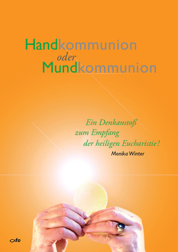 Handkommunion oder Mundkommunion von Winter,  Monika