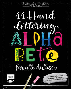 Handlettering – 44 Alphabete für alle Anlässe: Leg los, entdecke deinen Stil! von Feistner,  Franziska