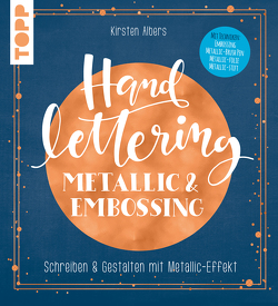 Handlettering Metallic & Embossing von Albers,  Kirsten