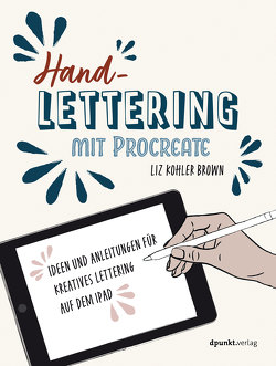 Handlettering mit Procreate von Kohler Brown,  Liz, Kommer,  Christoph, Kommer,  Isolde