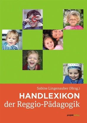 Handlexikon der Reggio-Pädagogik von Lingenauber,  Sabine