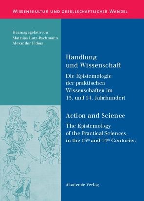 Handlung und Wissenschaft – Action and Science von Fidora,  Alexander, Lutz-Bachmann,  Matthias