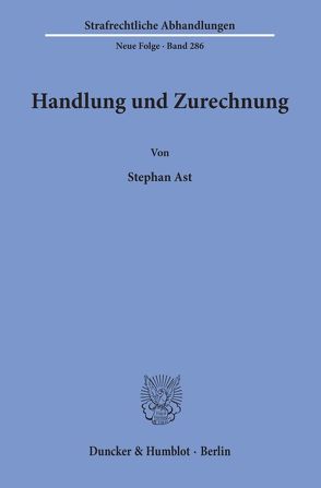 Handlung und Zurechnung. von Ast,  Stephan