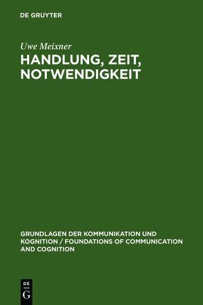 Handlung, Zeit, Notwendigkeit von Meixner,  Uwe