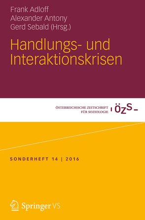 Handlungs- und Interaktionskrisen von Adloff,  Frank, Antony,  Alexander, Sebald,  Gerd