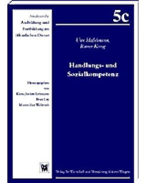 Handlungs- und Sozialkompetenz von Hasselmann,  Uwe, König,  Rainer, Lehmann,  Klaus-Jochen, Ley,  Peter, Wallerath,  Maximilian