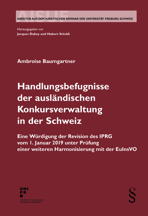 Handlungsbefugnisse der ausländischen Konkursverwaltung in der Schweiz von Baumgartner,  Ambroise