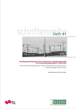 Handlungsempfehlungen für ein alternatives Abwicklungsmodell für Infrastrukturbauprojekte in Österreich von Paar,  Lena