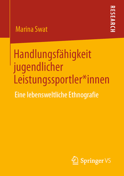 Handlungsfähigkeit jugendlicher Leistungssportler*innen von Swat,  Marina