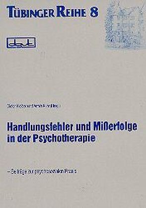 Handlungsfehler und Misserfolge in der Psychotherapie von Kleiber,  Dieter, Kuhr,  Armin